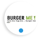 Burger me