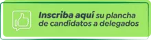 Inscriba aquí su plancha de candidatos a delegados