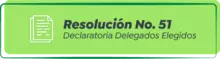Resolución No. 51 Declaratoria Delegados Elegidos