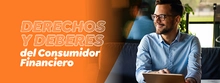 Derechos y deberes del Consumidor Financiero