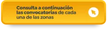  Consulta a continuación las convocatorias de cada una de las zonas