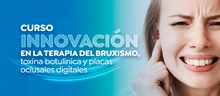 Curso Innovación en la terapia del bruxismo, toxina botulínica y placas oclusales digitales
