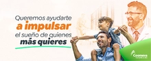 Queremos ayudarte a impulsar el sueño de quienes más quieres