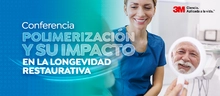 Conferencia Polimerización y su impacto en la longevidad restaurativa