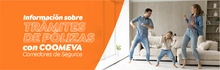 INFORMACIÓN SOBRE TRÁMITES DE PÓLIZAS CON COOMEVA CORREDORES DE SEGUROS