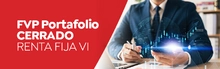 FVP Portafolio Cerrado Renta Fija VI