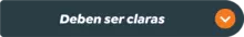 Deben ser claras