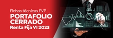 Fichas técnicas FVP Portafolio Cerrado Renta Fija VI 2023