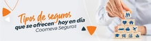 Tipos de seguros que se ofrecen hoy en día